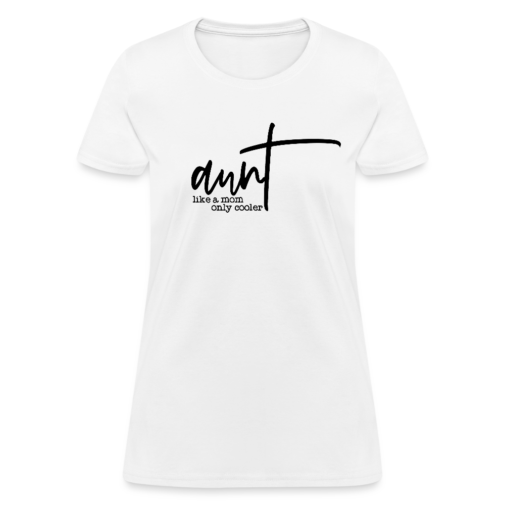 Aunt Like A Mom Only Cooler Women's Contoured T-Shirt - white