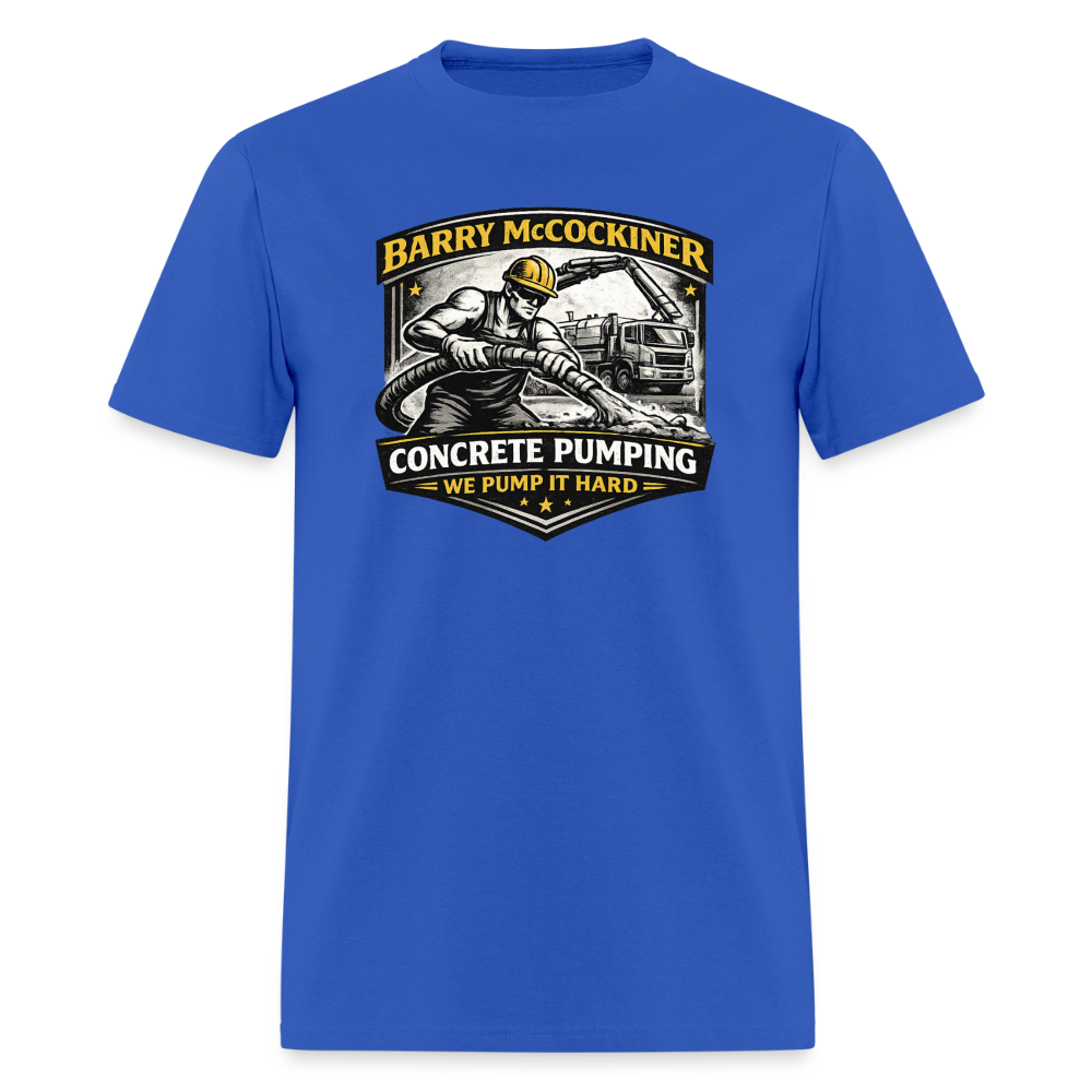 Barry McCockiner Concrete Pumping Funny Tee Color: Royal Blue