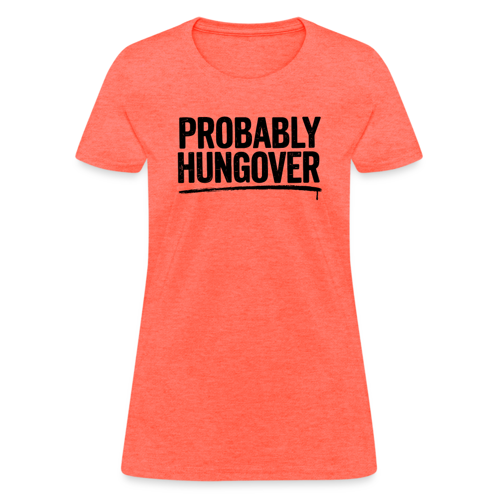 Probably Hungover Women's Contoured T-Shirt Color: pink