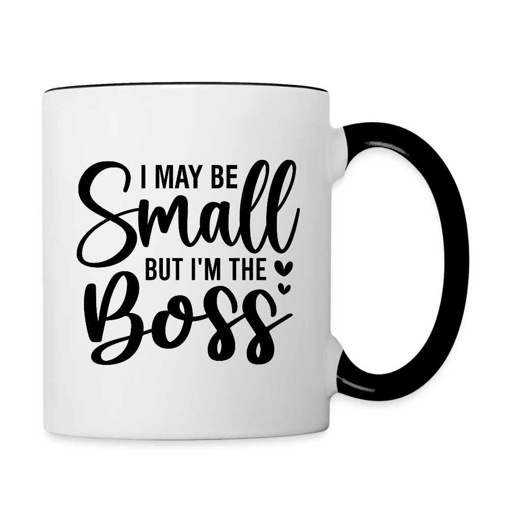 I May Be Small But I'm The Boss Coffee Mug - white/black