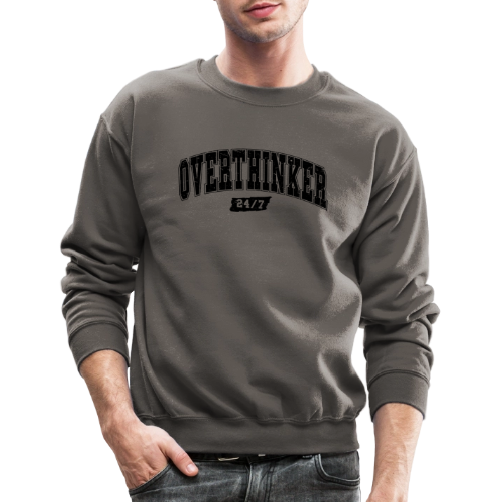 Overthinker 24/7 Sweatshirt – Funny Cozy Gift - asphalt gray