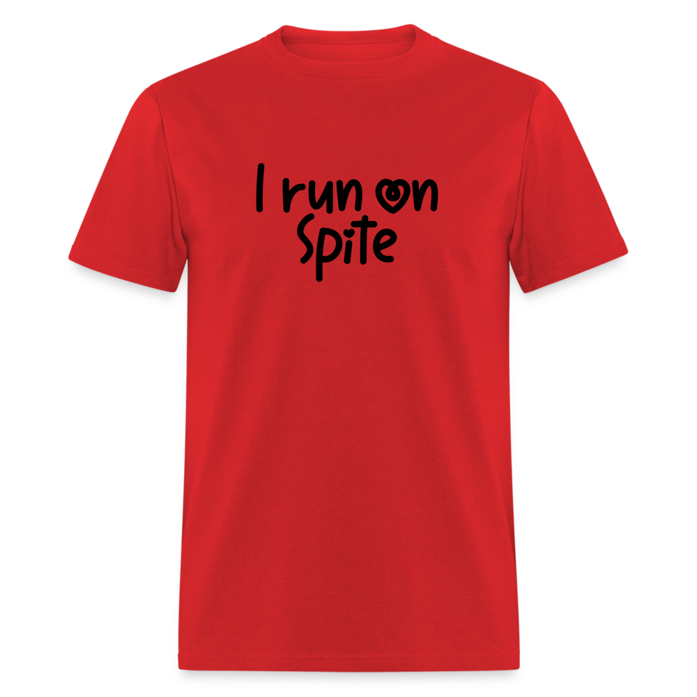 I Run On Spite T-Shirt - red
