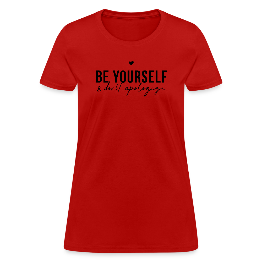 Be Yourself Don’t Apologize Women’s Motivational Tee - red