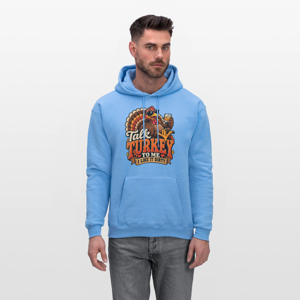 Talk Turkey to Me – I Like It Dirty Hoodie - carolina blue