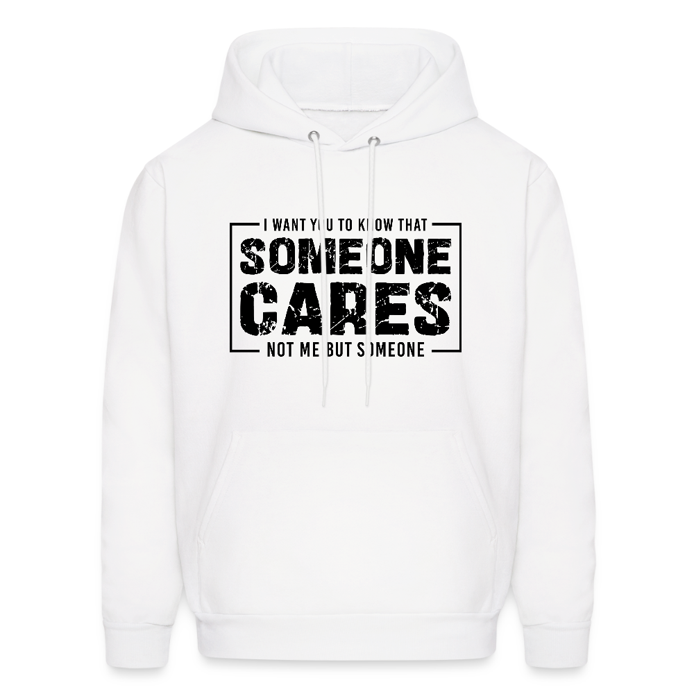 Someone Cares, Not Me (Sarcasm) Hoodie - white