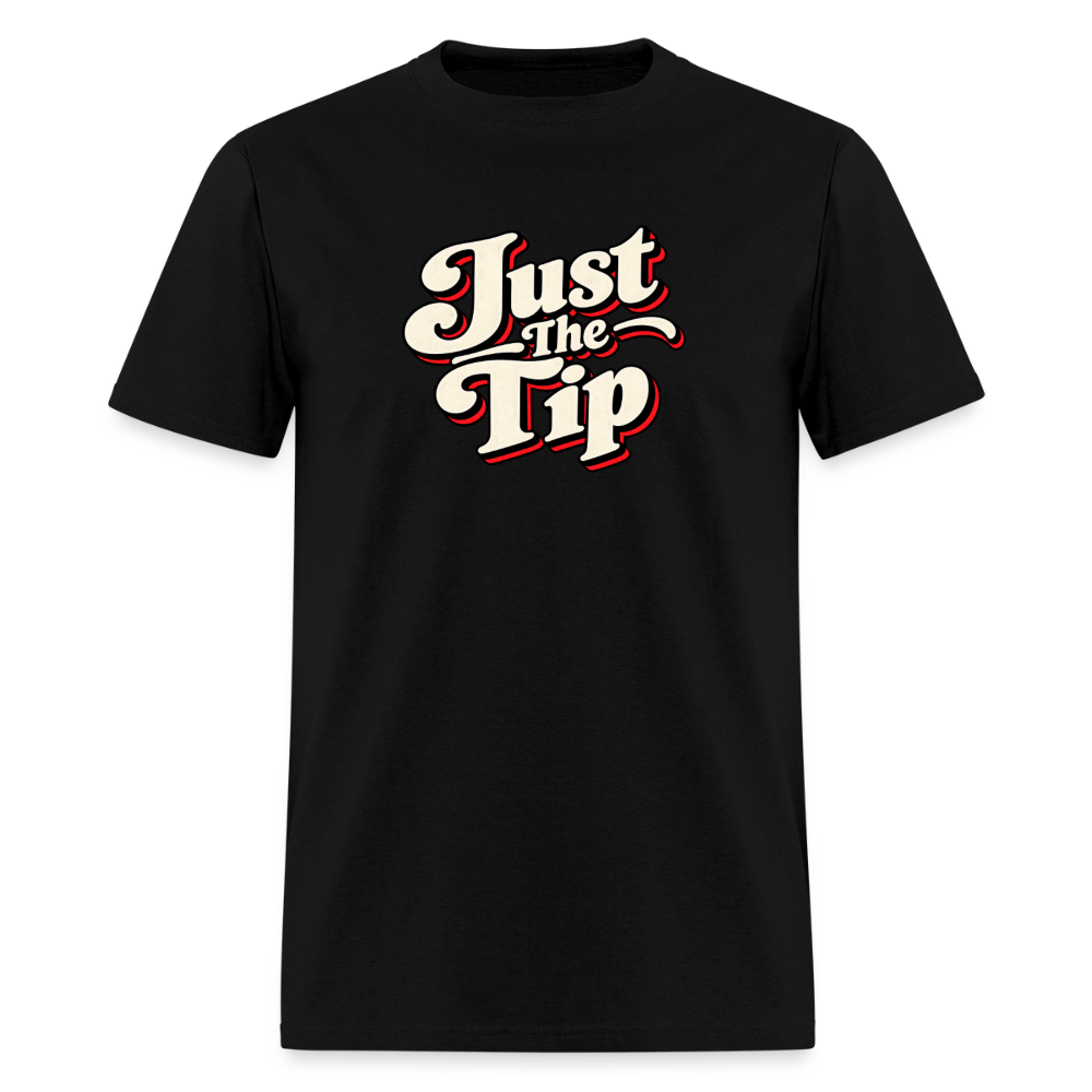 Just the Tip Funny Adult Humor T-Shirt Color: Black