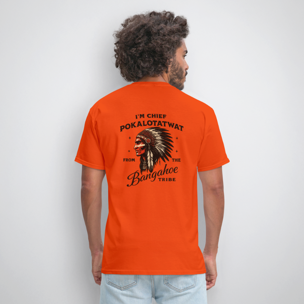 Chief Pokalotatwat Bangahoe Tribe T-Shirt – Rear Print Only (Adult Humor) - orange