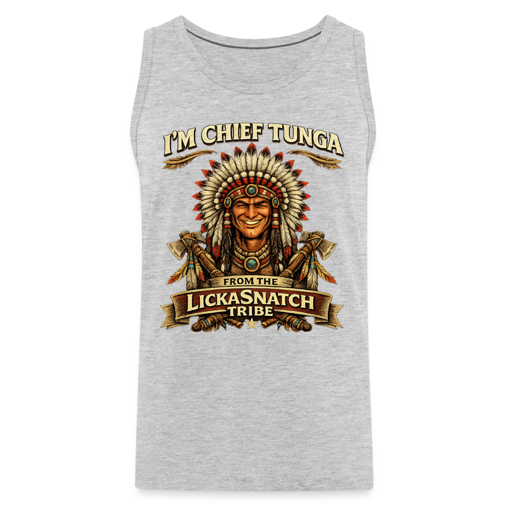 I’m Chief Tunga From the Lickasnatch Tribe Tank Top Color: White