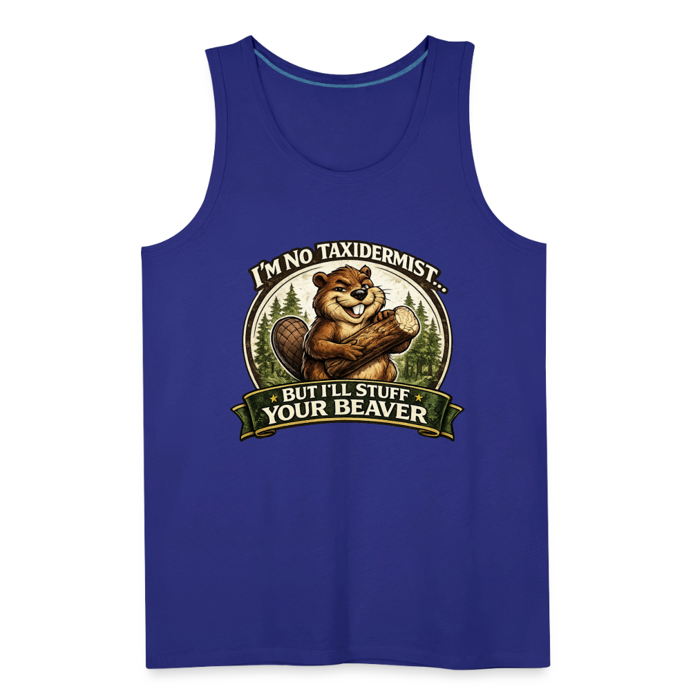 I’m No Taxidermist But I’ll Stuff Your Beaver Premium Tank Top Color: White