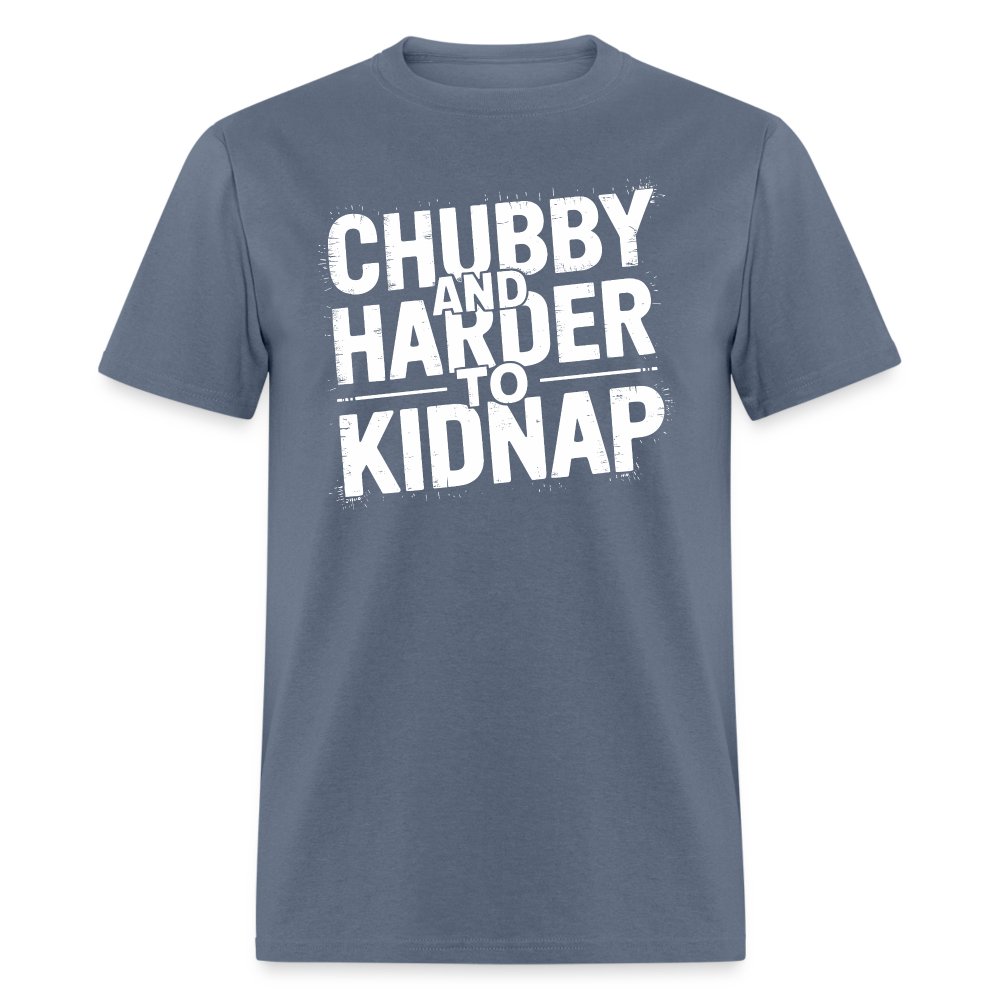 Chubby and Harder to Kidnap T-Shirt Color: denim