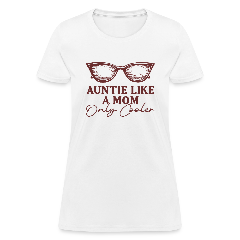Auntie Like A Mom Only Cooler Women's Contoured T-Shirt - white