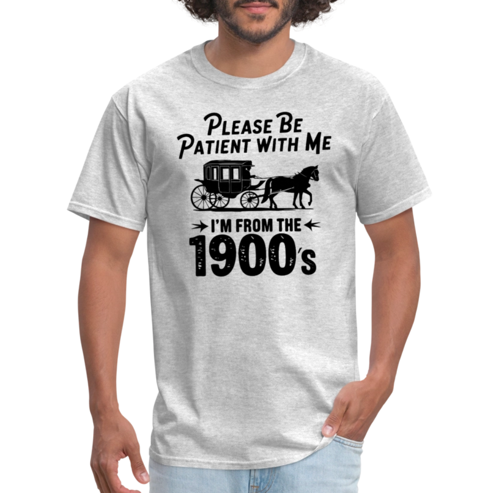 Please Be Patient With Me I'm From the 1900s T-Shirt - heather gray