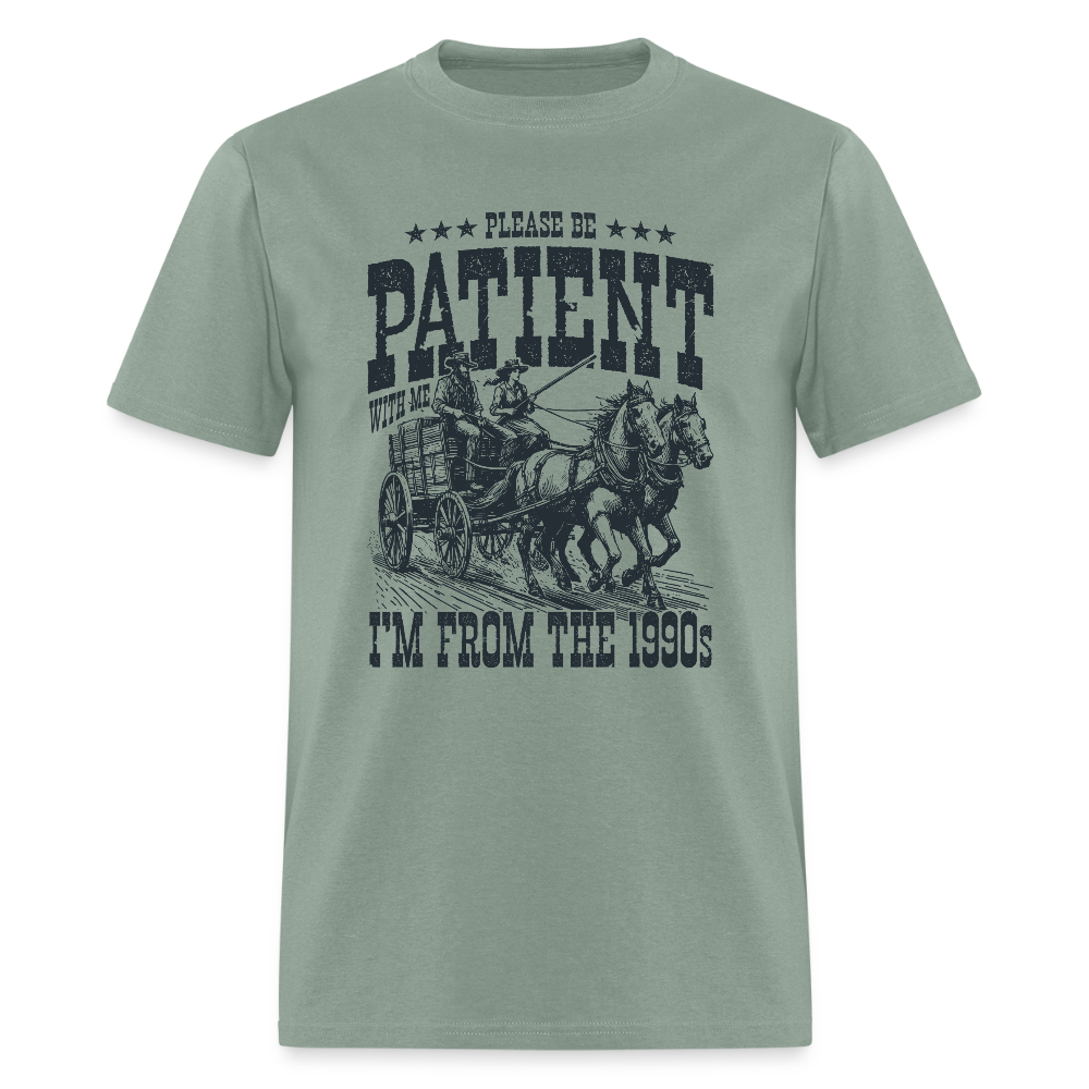 Be Patient with me I'm from the 1900s T-Shirt - sage