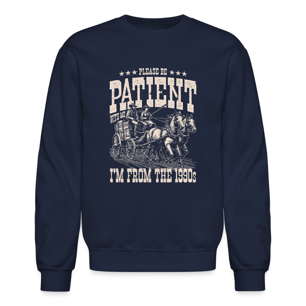 Please Be Patient I'm from the 1900s Sweatshirt - navy
