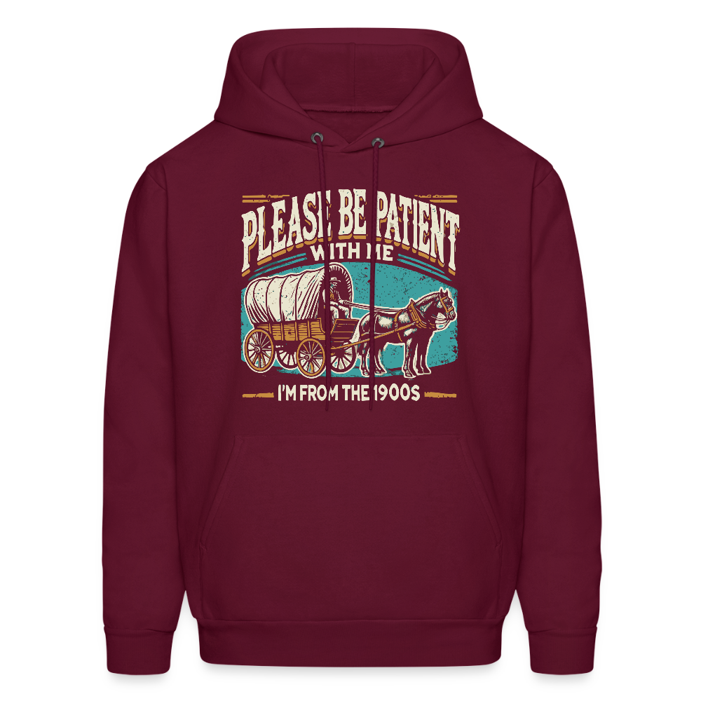 Please Be Patient With Me I'm From the 1900s Hoodie - burgundy