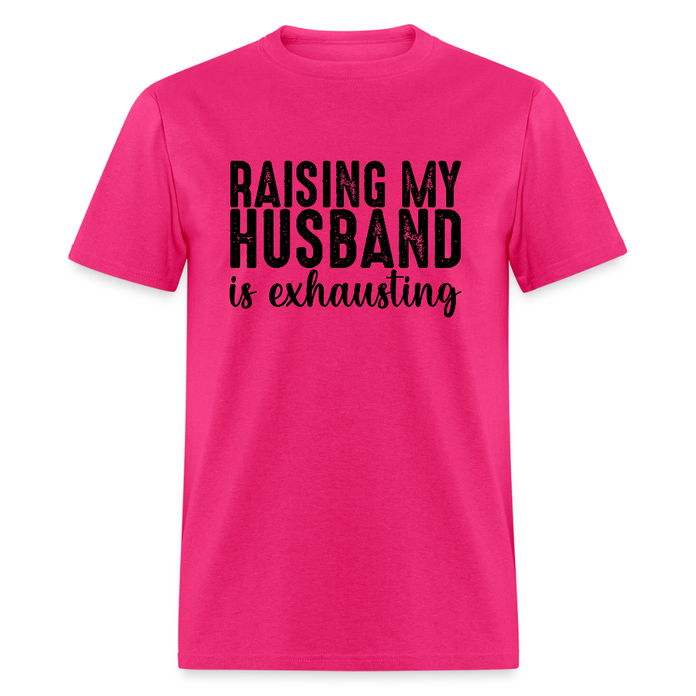 Raising My Husband is Exhausting T-Shirt - fuchsia