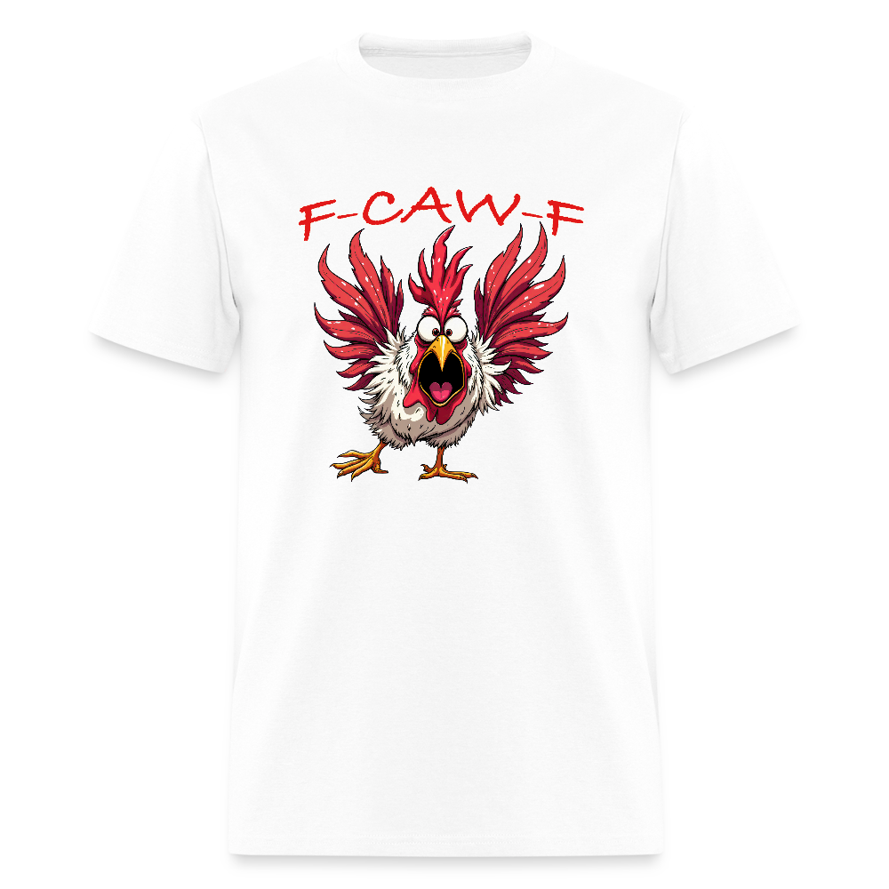 F-CAW-F T-Shirt – Screaming Rooster Funny Shirt Color: white