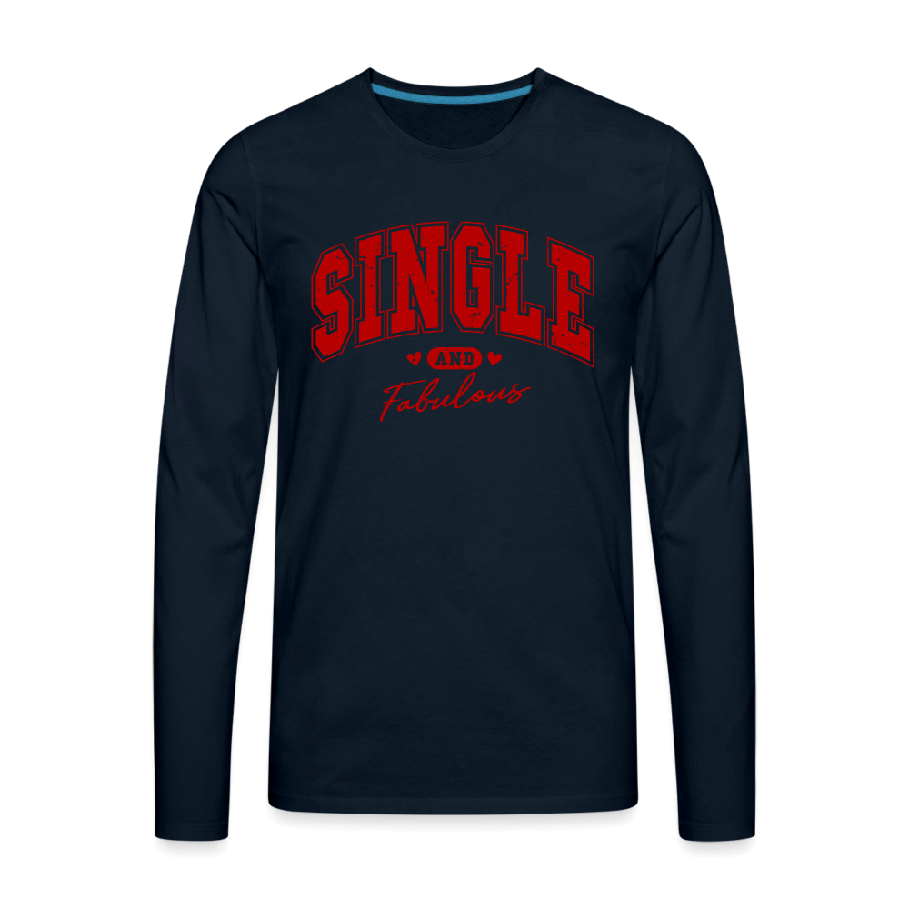 Single and Fabulous Men's Premium Long Sleeve T-Shirt - deep navy
