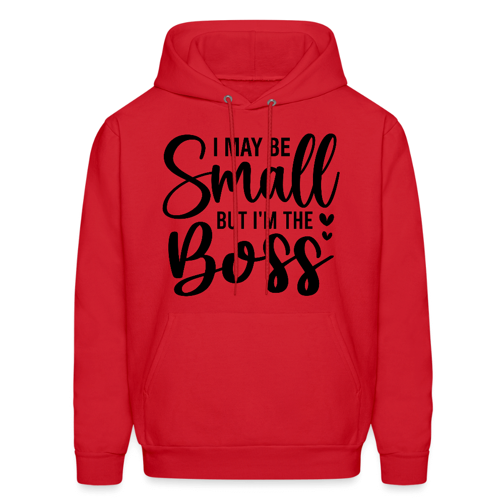 I May Be Small But I'm The Boss Hoodie Color: red
