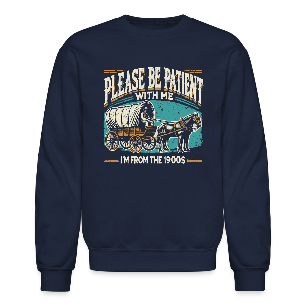 Please Be Patient With Me I'm From the 1900s Sweatshirt - navy