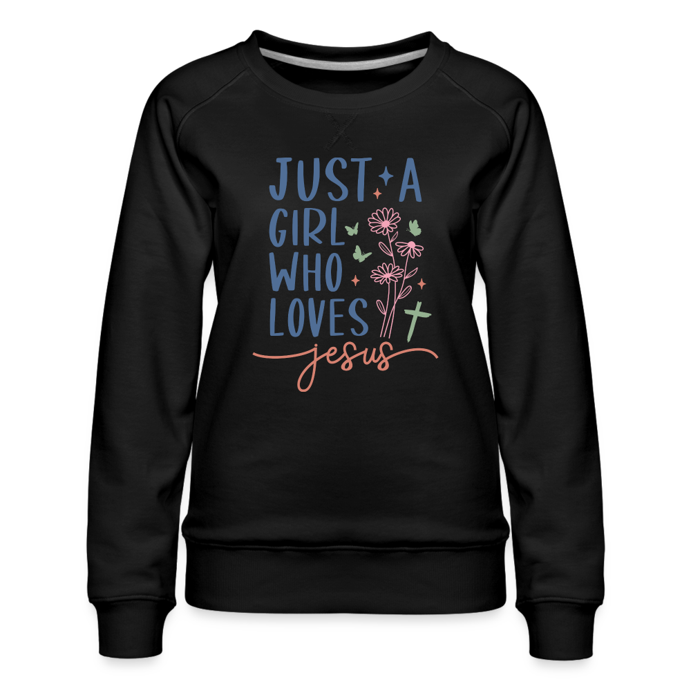 Just A Girl Who Loves Jesus Women’s Premium Sweatshirt Color: black