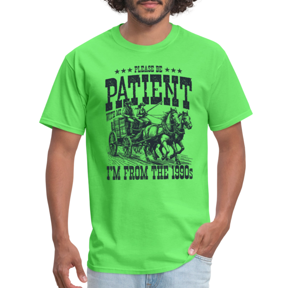 Be Patient with me I'm from the 1900s T-Shirt - kiwi