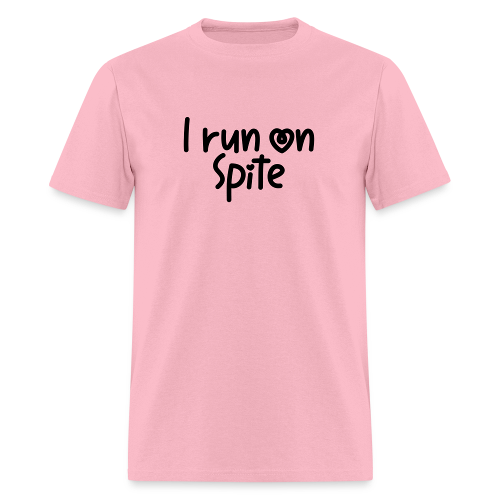 I Run On Spite T-Shirt - pink