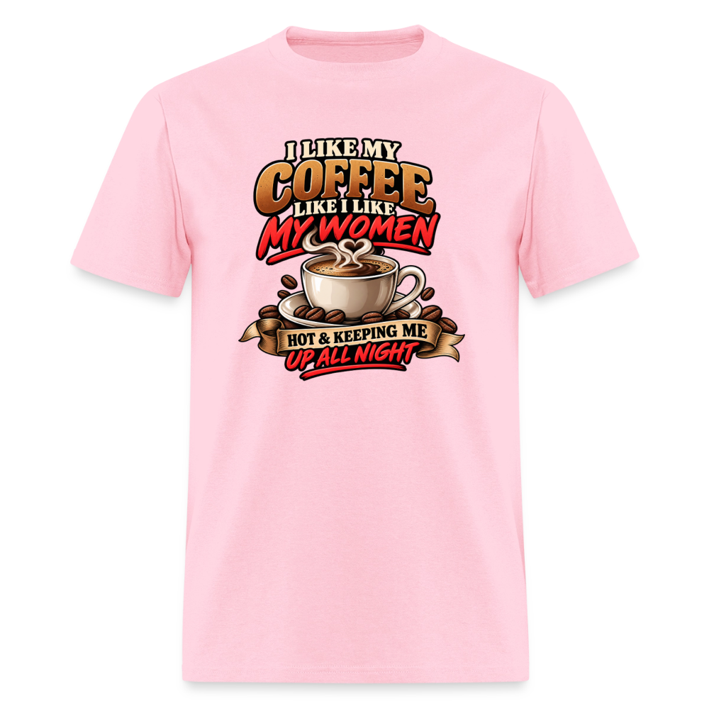 I Like My Coffee Like I Like My Women Funny T-Shirt Color: Pink