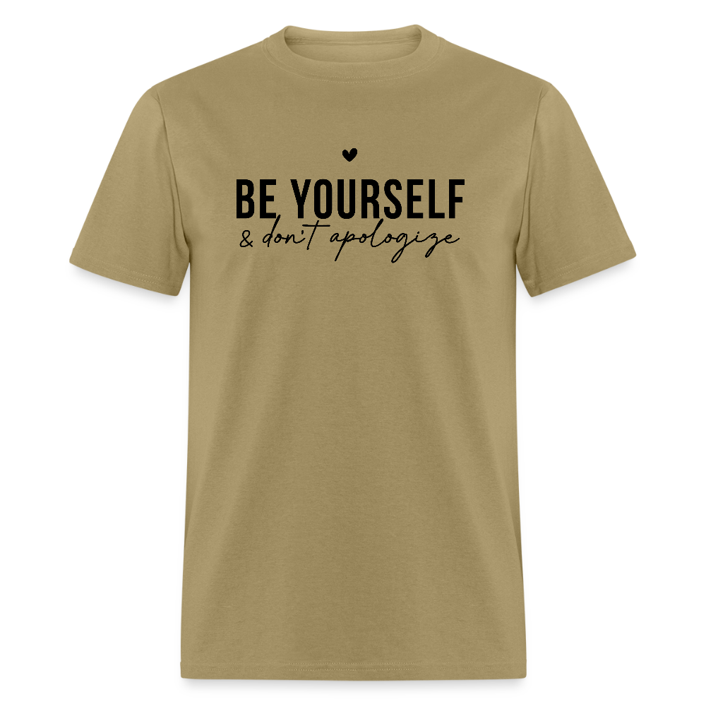 Be Yourself & Don't Apologize Motivational T-Shirt - khaki