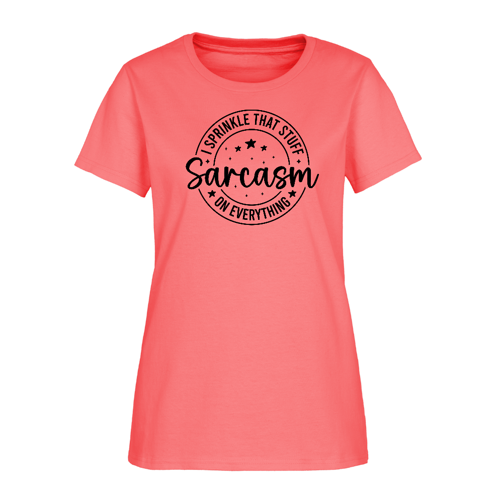 Sarcasm I Sprinkle TSarcasm Women’s Tee – Sprinkle That Stuff On Everythinghat Stuff On Everything Women's T-Shirt - coral