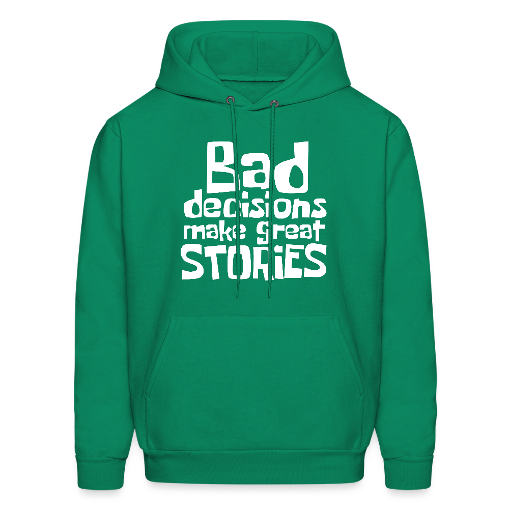 Bad Decisions Make Great Stories Hoodie (White Letters) - kelly green