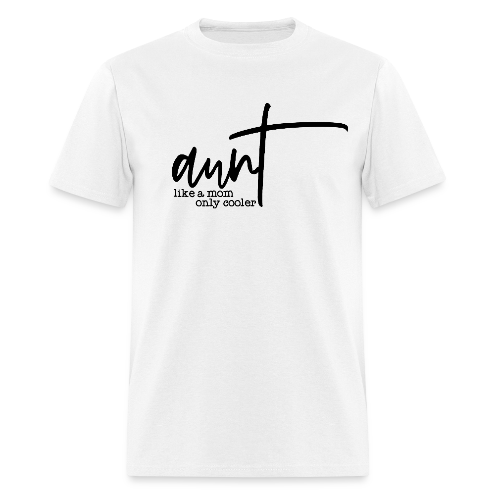 Aunt Like A Mom Only Cooler T-Shirt - white