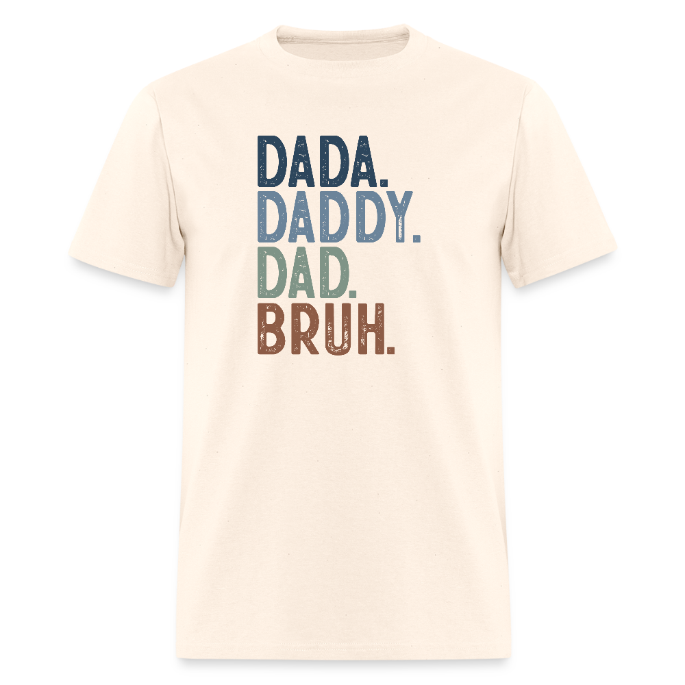 Dada Daddy Dad Bruh Funny T-Shirt for Dads - natural