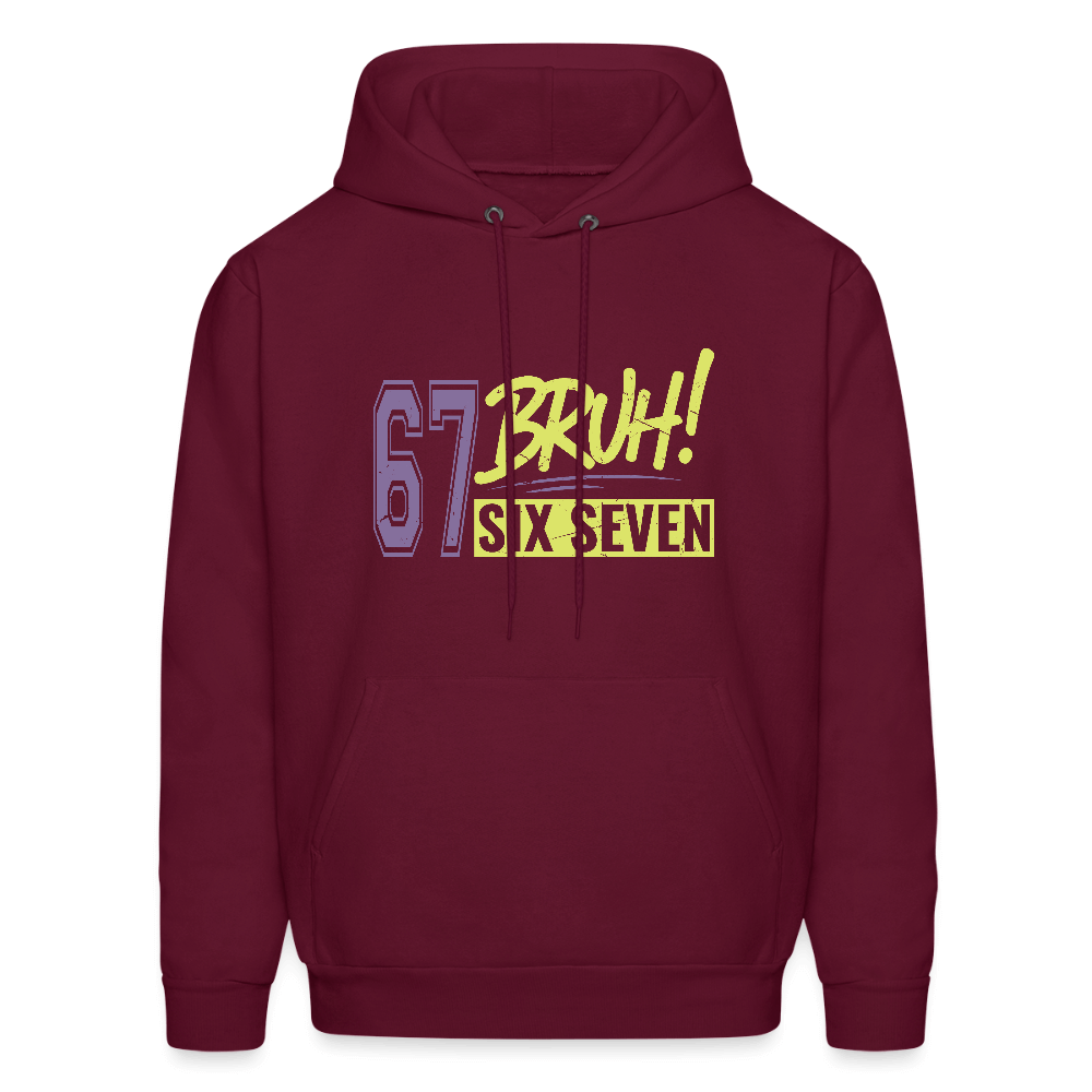 Six Seven Bruh 67 Hoodie Color: burgundy