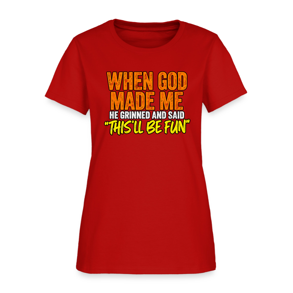 When God Made Me He Grinned – Funny Women’s T-Shirt - red