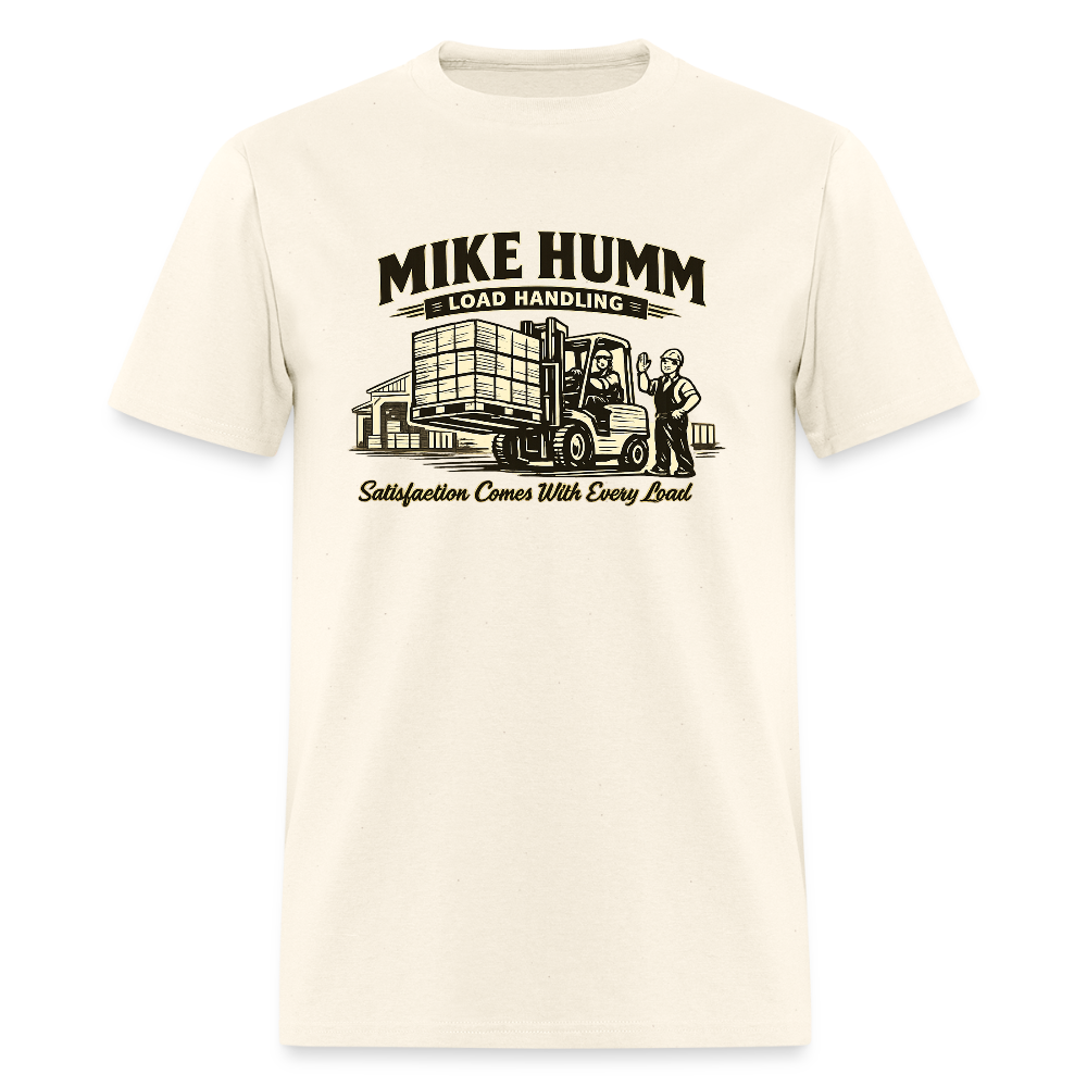 Mike Humm Load Handling T-Shirt Funny Adult Humor Tee Color: sweet cream heather