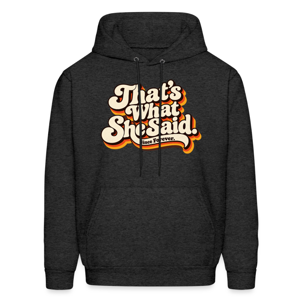 That's What She Said Hoodie - charcoal grey