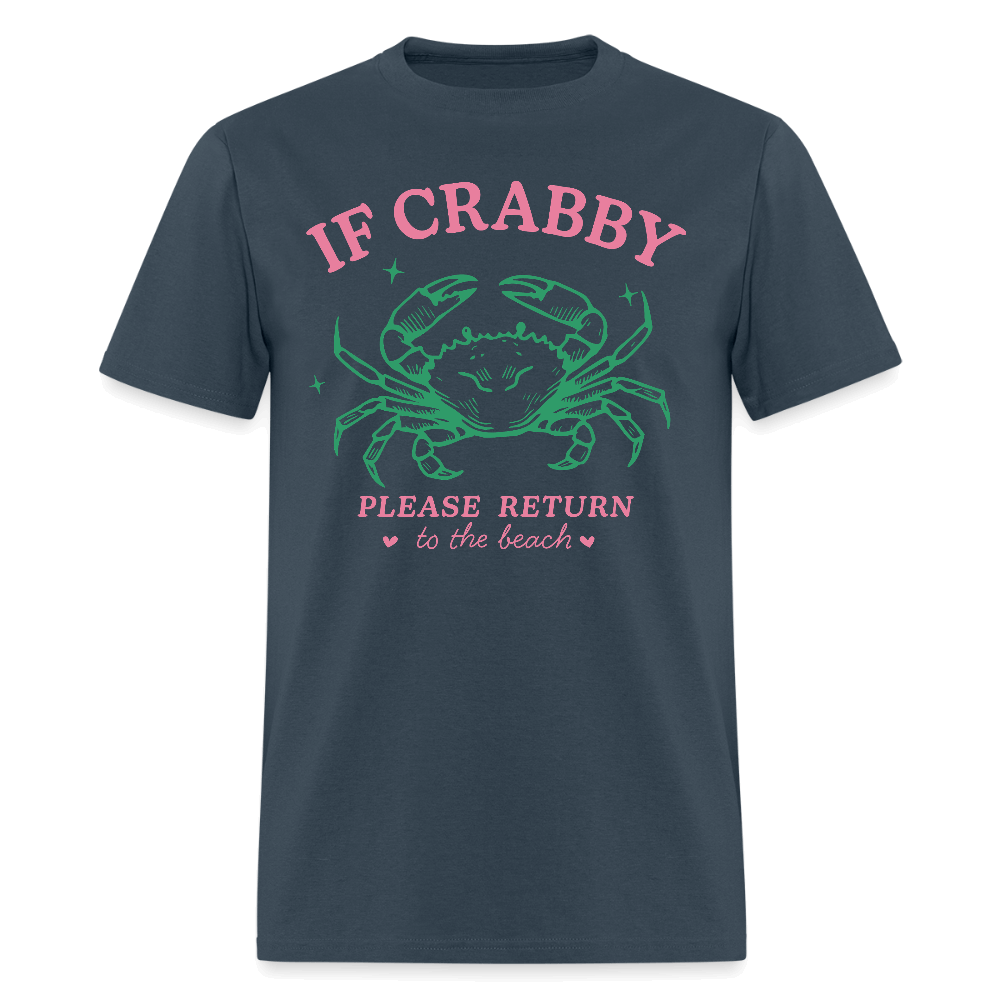 If Crabby Return to Beach T-Shirt – Funny Beach Vibe Tee Color: blue dusk