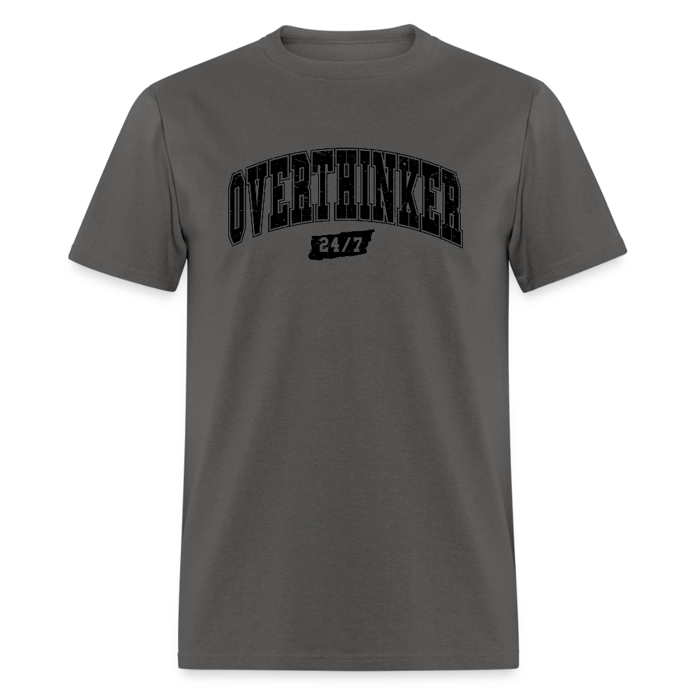 Overthinker 24/7 T-Shirt – Funny Everyday Wear - charcoal