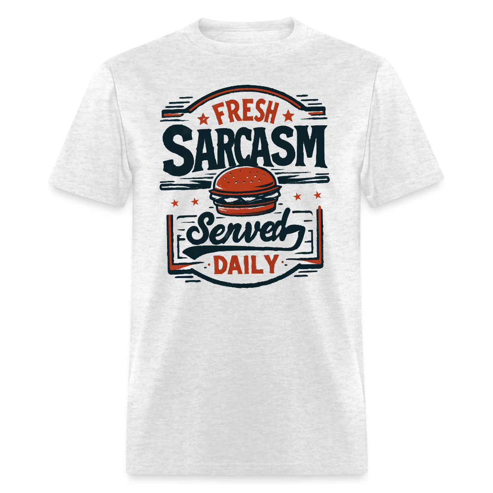 Fresh Sarcasm Served Daily T-Shirt Color: light heather gray