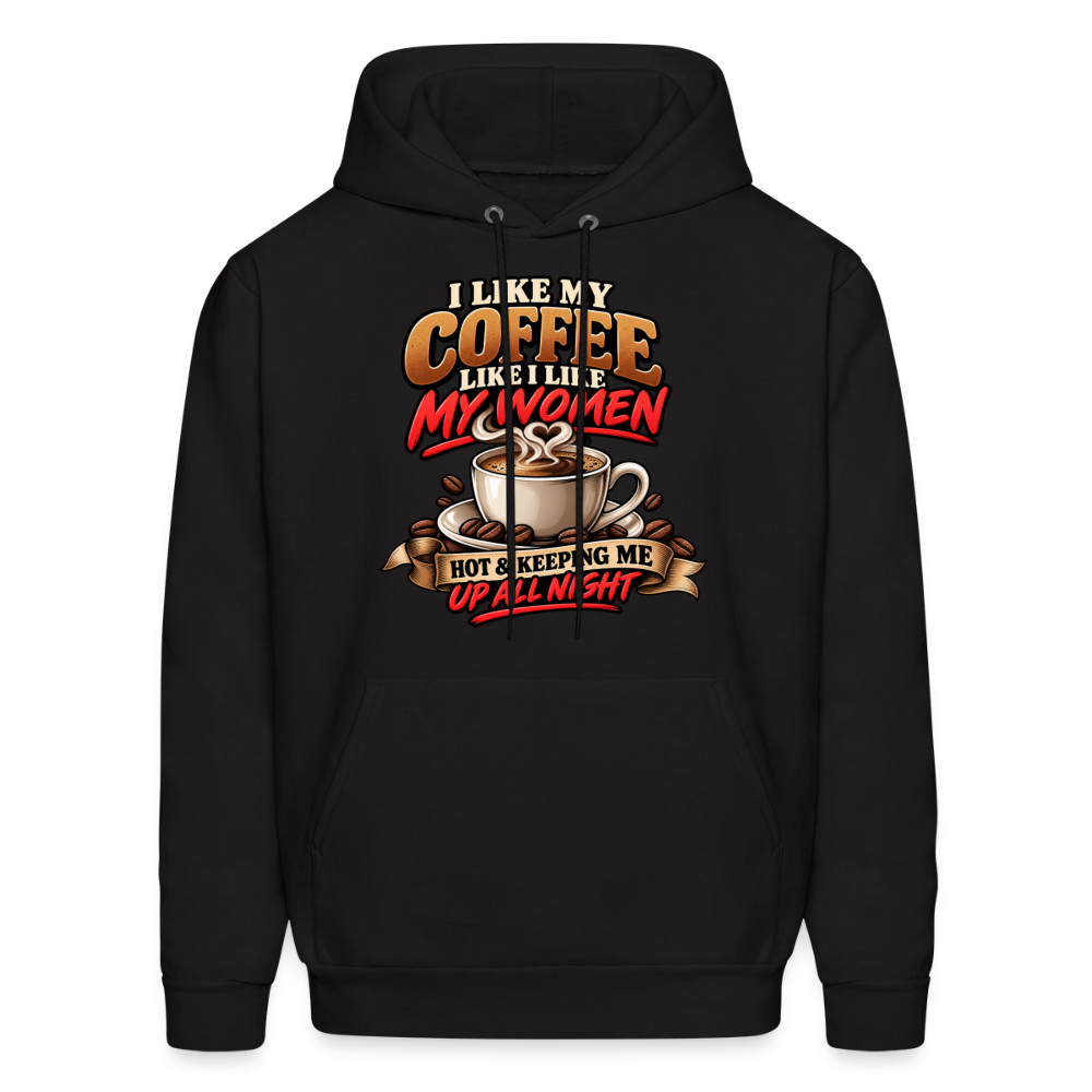 I Like My Coffee Like I Like My Women Funny Hoodie Color: Black
