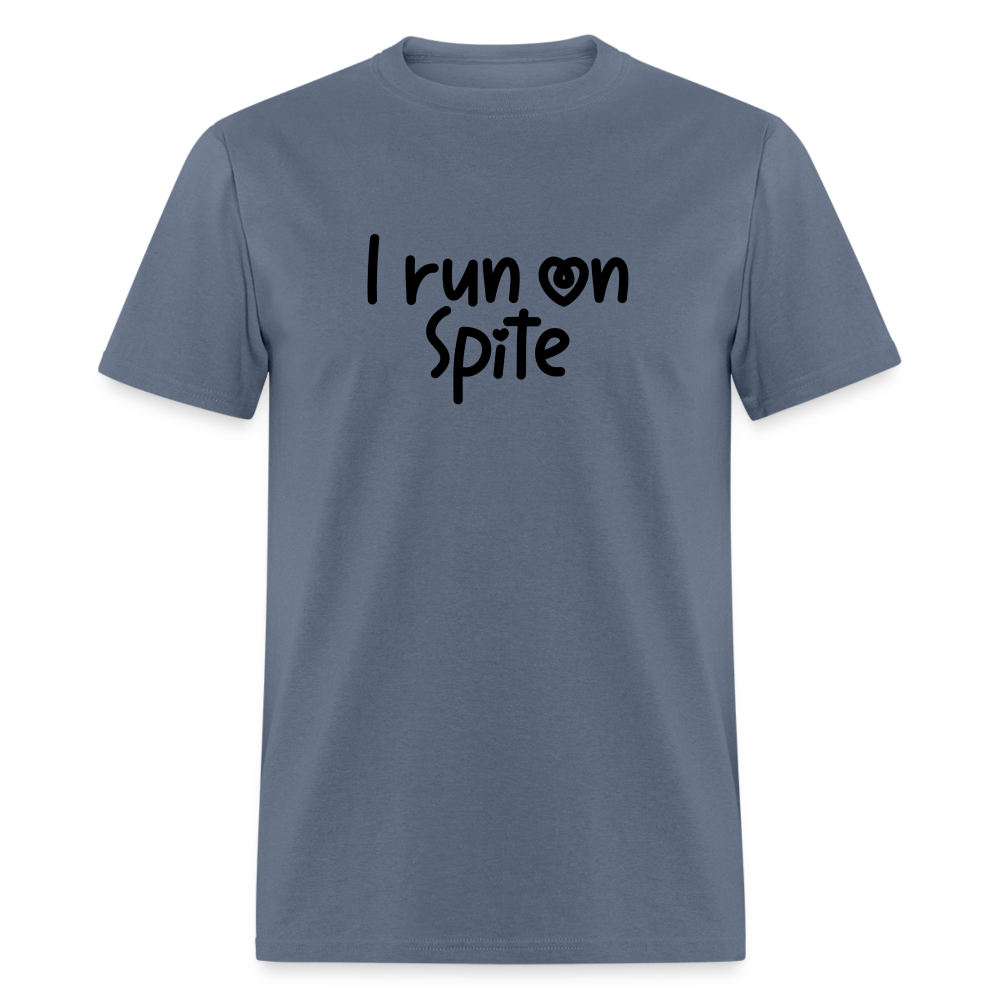 I Run On Spite T-Shirt - denim