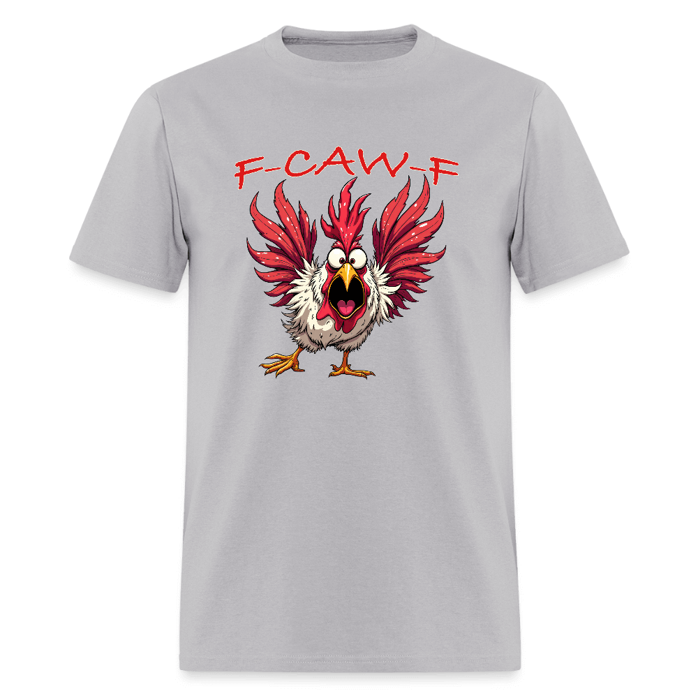 F-CAW-F T-Shirt – Screaming Rooster Funny Shirt Color: gravel