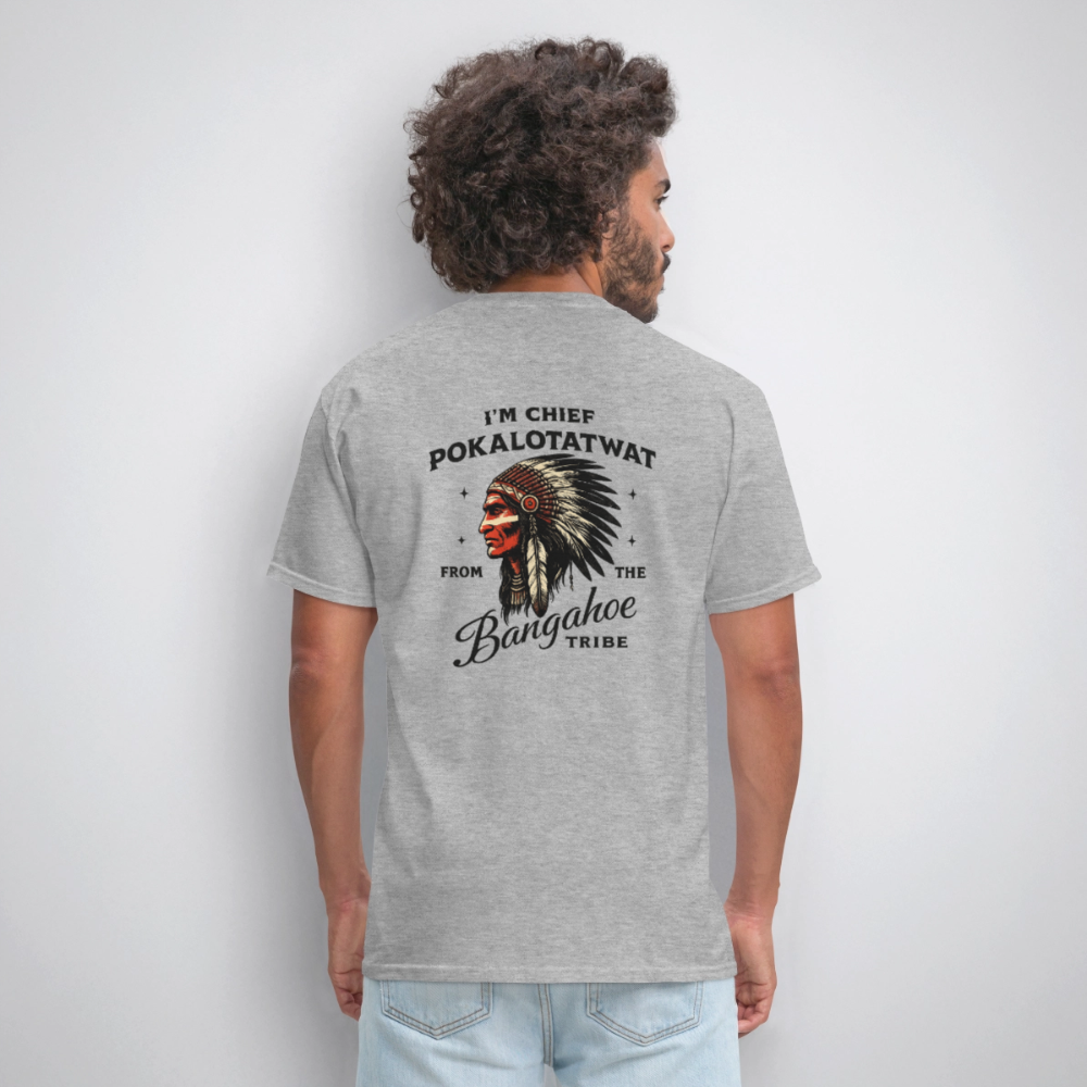 Chief Pokalotatwat Bangahoe Tribe T-Shirt – Rear Print Only (Adult Humor) - heather gray