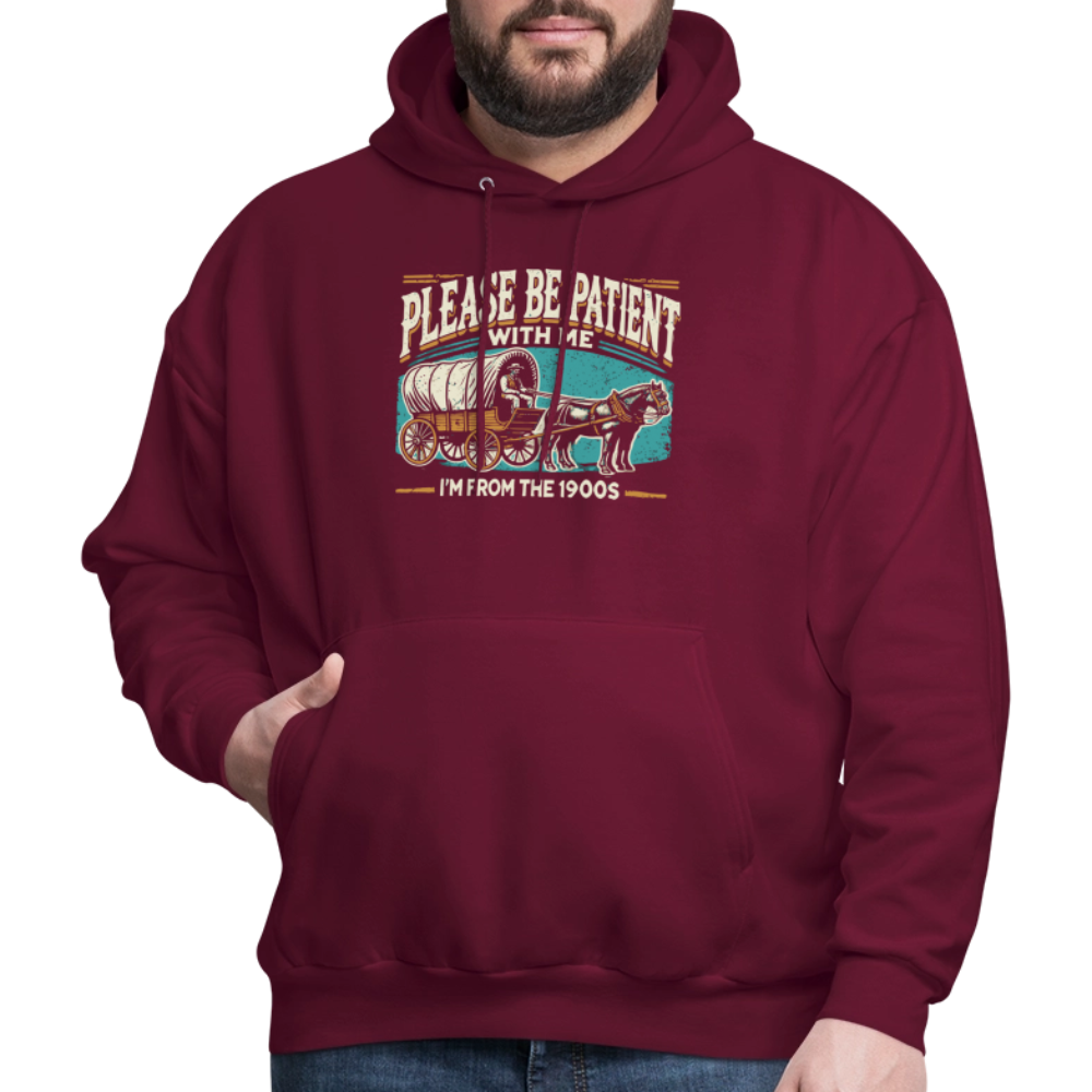 Please Be Patient With Me I'm From the 1900s Hoodie - burgundy