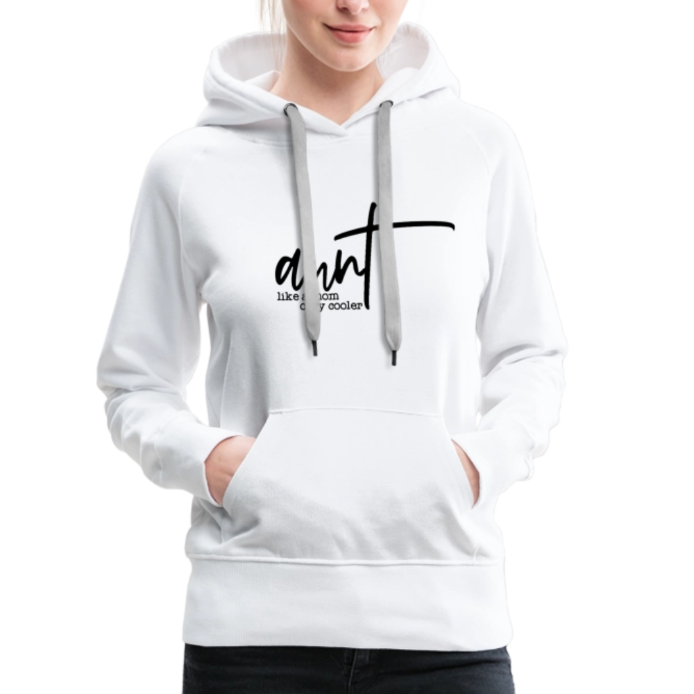 Aunt Like A Mom Only Cooler Women’s Premium Hoodie - white