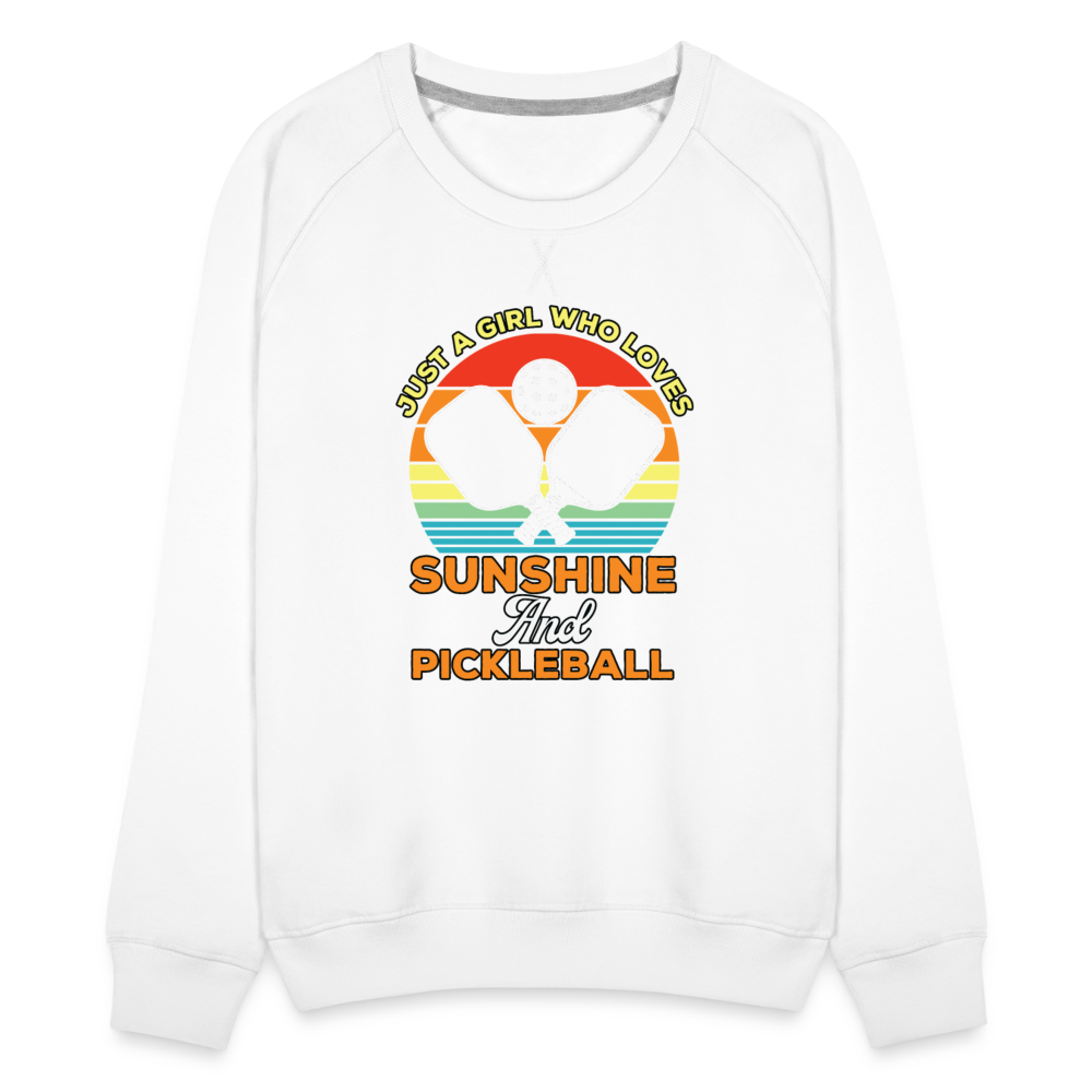 Just A Girl Who Loves Sunshine and Pickleball Premium Sweatshirt - white