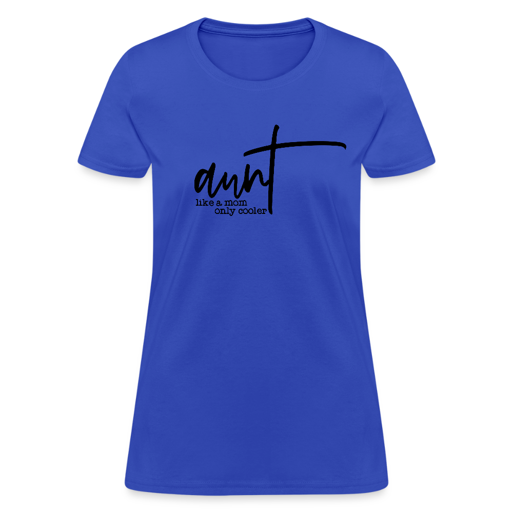 Aunt Like A Mom Only Cooler Women's Contoured T-Shirt - royal blue