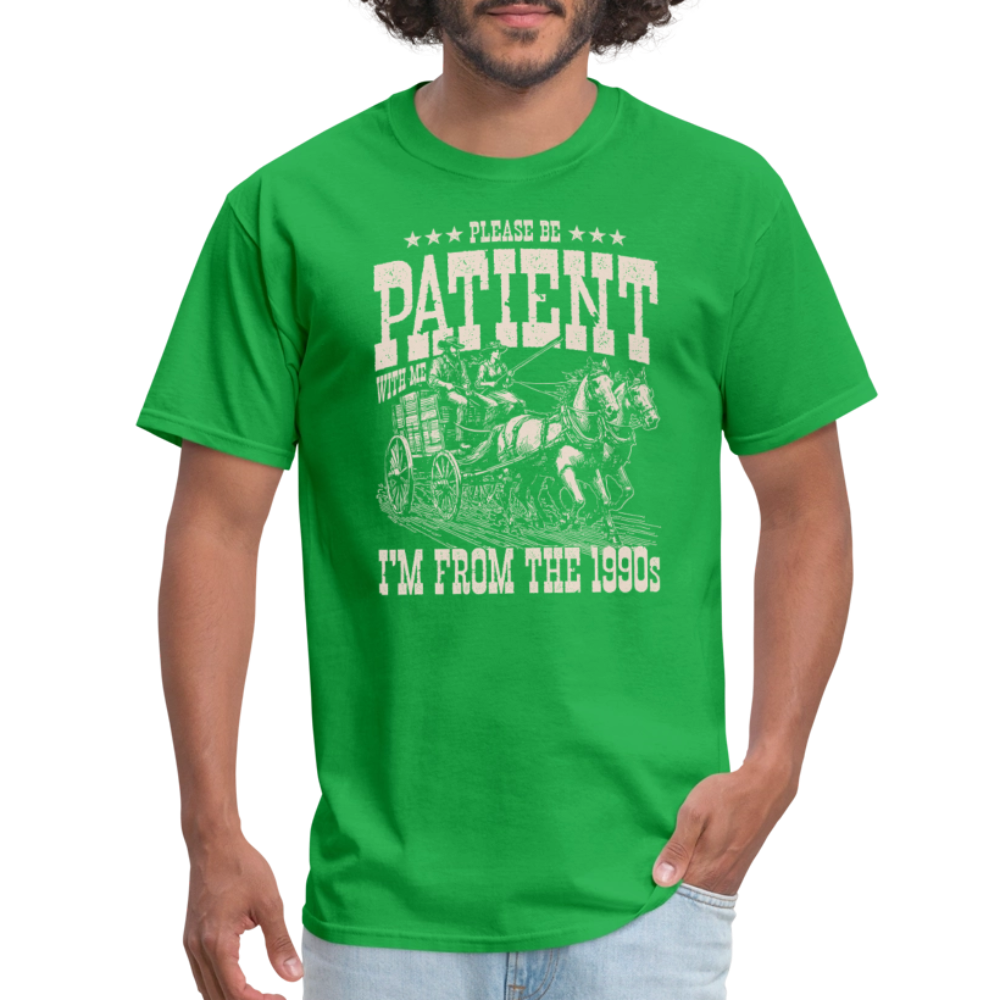 Please Be Patient I'm from the 1900s T-Shirt - bright green