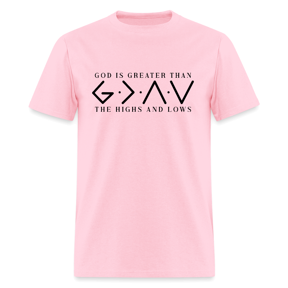 God is Greater Than the High And Lows T-Shirt - pink